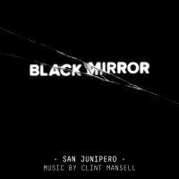 Purchase Clint Mansell - Black Mirror - San Junipero (Original Score)