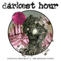 Purchase Darkest Hour - Godless Prophets & The Migrant Flora