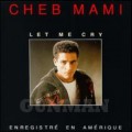 Buy Cheb Mami - Let Me Cry Mp3 Download