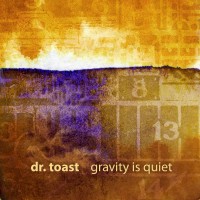 Purchase Dr. Toast - Gravity Is Quiet