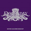 Buy The Doomsday Kingdom - Never Machine Demo (EP) Mp3 Download