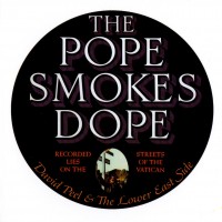 Purchase David Peel & The Lower East Side - The Pope Smokes Dope (Reissued 2005)