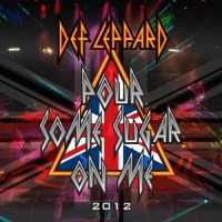 Purchase Def Leppard - Pour Some Sugar On Me & Rock Of Ages (2012 Re-Recorded Versions) (CDS)