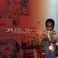 Purchase Jaleel Shaw - The Soundtrack Of Things To Come