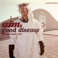 Buy Aim - Good Disease (VLS) Mp3 Download