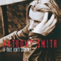 Purchase Anthony Smith - If That Ain't Country