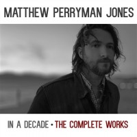Purchase Matthew Perryman Jones - In A Decade: The Complete Works CD1