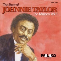 Purchase Johnnie Taylor - The Best Of Johnnie Taylor On Malaco, Vol. 1
