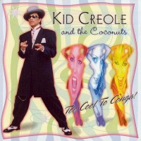 Purchase Kid Creole & The Coconuts - Too Cool To Conga!