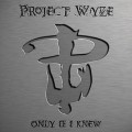 Buy Project Wyze - Only If I Knew Mp3 Download