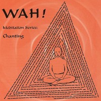 Purchase Wah! - Meditation Series - Chanting With Wah!
