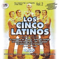 Purchase Los Cinco Latinos - Vol. 2 Sus Mejores EP's En España (1958-1960) CD1