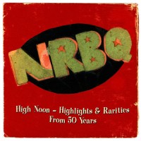 Purchase Nrbq - High Noon: A 50-Year Retrospective CD5