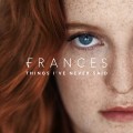 Buy Frances - Things I've Never Said (Deluxe Edition) Mp3 Download
