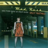 Purchase Sally Whitwell - Mad Rush, Solo Piano Music Of Philip Glass