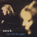 Buy Sara K. - Closer Than They Appear Mp3 Download