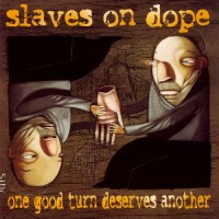 Purchase Slaves On Dope - One Good Turn Deserves Another
