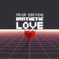 Purchase Trevor Something - Synthetic Love