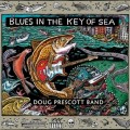 Buy Doug Prescott Band - Blues In The Key Of Sea Mp3 Download