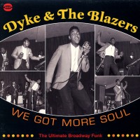 Purchase Dyke & The Blazers - We Got More Soul (The Ultimate Broadway Funk) CD1
