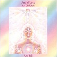Purchase Aeoliah - Angel Love For Children