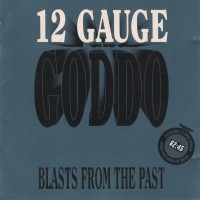 Purchase Goddo - 12 Gauge Goddo: Blasts From The Past