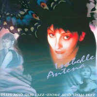 Purchase Isabelle Antena - Plus Acid Que Jazz - More Acid Than Jazz
