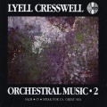 Buy Lyell Cresswell - Orchestral Music 2 (New Zealand So, Southgate) Mp3 Download