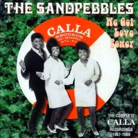 Purchase The Sandpebbles - We Got Love Power: The Complete Calla Recordings 1967-1969