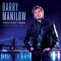 Buy Barry Manilow - This Is My Town: Songs Of New York Mp3 Download