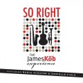 Buy The James Kob Experience - So Right Mp3 Download