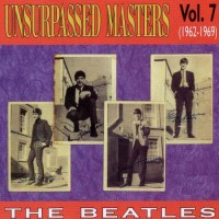 Purchase The Beatles - Unsurpassed Masters, Vol. 7 (1962-1969)