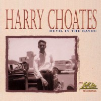 Purchase Harry Choates - Devil In The Bayou: The Goldstar Recordings CD1