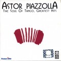 Buy Astor Piazzolla - Soul Of Tango: Greatest Hits CD2 Mp3 Download