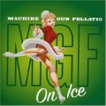 Buy Machine Gun Fellatio - On Ice Mp3 Download