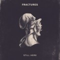 Buy Fractures - Still Here Mp3 Download
