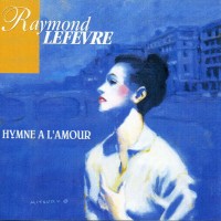 Purchase Raymond Lefevre - Himne A L'amour