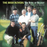 Purchase The Irish Rovers - The Boys Of Belfast: A Collection Of Irish Favorites