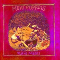 Purchase Meat Puppets - Rare Meat!
