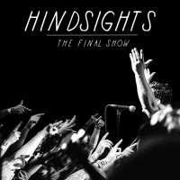 Purchase Hindsights - The Final Show