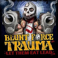 Purchase Blunt Force Trauma - Let Them Eat Lead