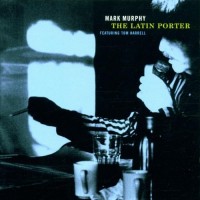 Purchase Mark Murphy - The Latin Porter (Feat. Tom Harrell)