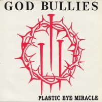 Purchase God Bullies - Plastic Eye Miracle (Vinyl)