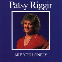 Purchase Patsy Riggir - Are You Lonely (Vinyl)