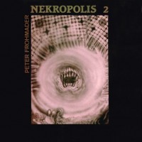 Purchase Peter Frohmader - Nekropolis 2 (Vinyl)