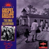 Purchase The Swan Silvertones - Singin' In My Soul: Gospel Greats