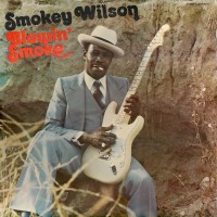 Purchase Smokey Wilson - Blowin' Smoke (Vinyl)