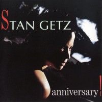 Purchase Stan Getz - Anniversary!