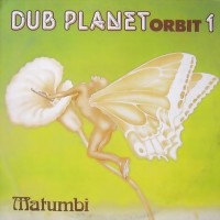 Purchase Matumbi - Dub Planet Orbit 1 (Vinyl)