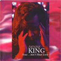 Purchase Denise King - Now... Ain't That Love